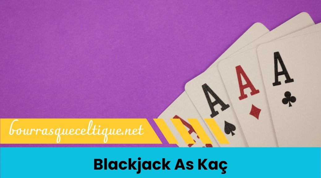 Blackjack As Kaç