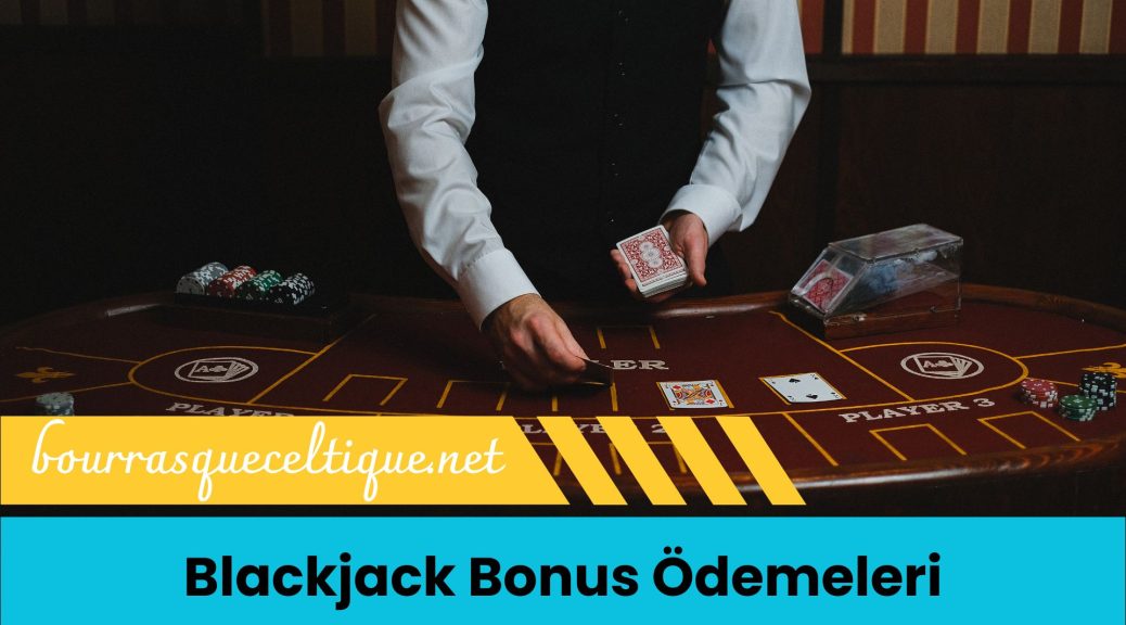 Blackjack Bonus Ödemeleri